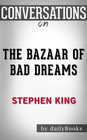 Cover of the book The Bazaar of Bad Dreams: Stories by Stephen King | Conversation Starters by dailyBooks