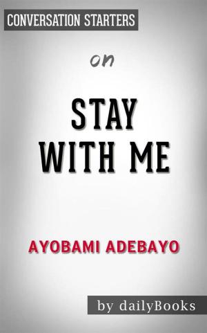 bigCover of the book Stay with Me: A novel by Ayobami Adebayo | Conversation Starters by 