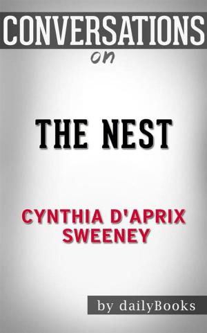 Cover of the book The Nest: by Cynthia D'Aprix Sweeney | Conversation Starters by Odom Hawkins