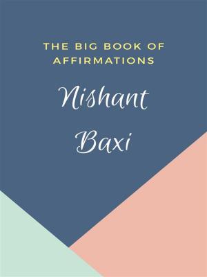 Cover of the book The Big Book Of Affirmations by NISHANT BAXI