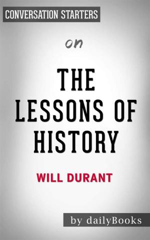 Cover of the book The Lessons of History: by Will Durant | Conversation Starters by Daily Books