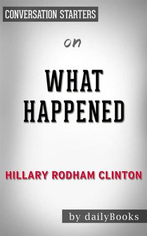 Cover of What Happened: by Hillary Rodham Clinton | Conversation Starters