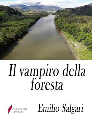 Cover of the book Il vampiro della foresta by Passerino Editore