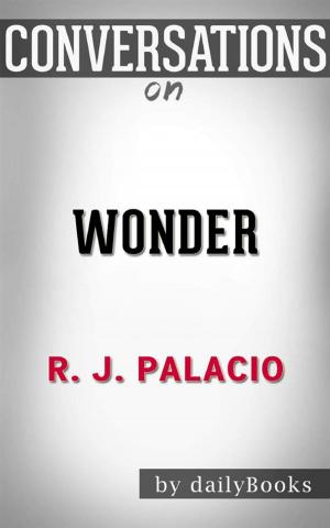 bigCover of the book Wonder: by R. J. Palacio | Conversation Starters by 