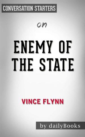 Book cover of Enemy of the State (A Mitch Rapp Novel): by Vince Flynn | Conversation Starters