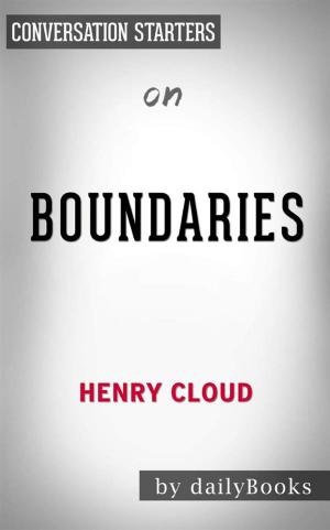 Cover of the book Boundaries: by Dr. Henry Cloud | Conversation Starters by Christie Palmer