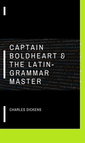 Cover of the book Captain Boldheart & the Latin-Grammar Master by Fergus Hume