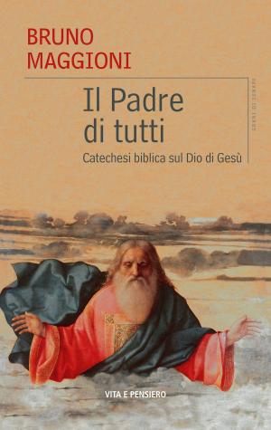 Cover of the book Il Padre di tutti by Elisabetta Carrà
