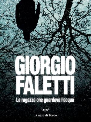 Cover of the book La ragazza che guardava l’acqua by Massimo Donà