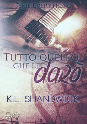 Cover of the book Tutto quello che le darò by Daphne Swan