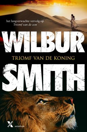 Cover of the book Triomf van de koning by Wilbur Smith, Tom Cain