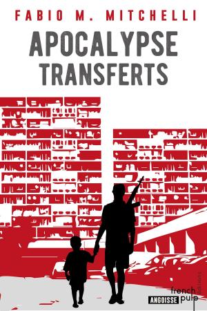 Cover of the book Apocalypse Transferts by Francis Ryck, C Necrorian, Alexandre d' Arblay