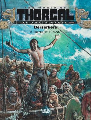 Cover of the book The World of Thorgal: The Early Years - Tome 4 - Berserkers by Mathieu Mariolle, Mikaël Bourgouin