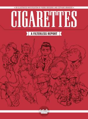 Cover of the book Cigarettes: A Filterless Report by Ivan Gil, Frédéric Richaud, Patrick Rambaud