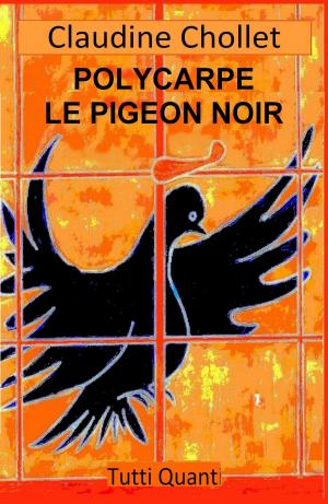 Cover of the book Polycarpe, le Pigeon noir by Rheagan Greene