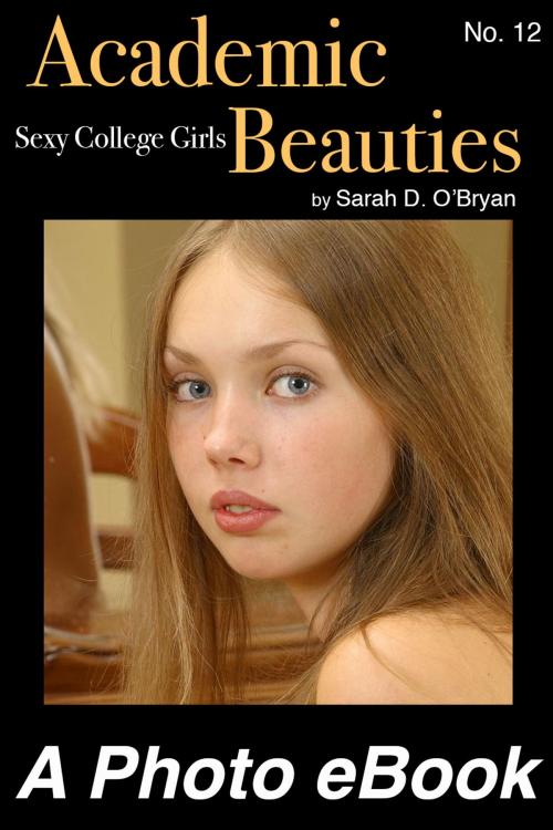 Cover of the book Academic Beauties, No. 12 by Sarah D. O'Bryan, Sarah D. O'Bryan