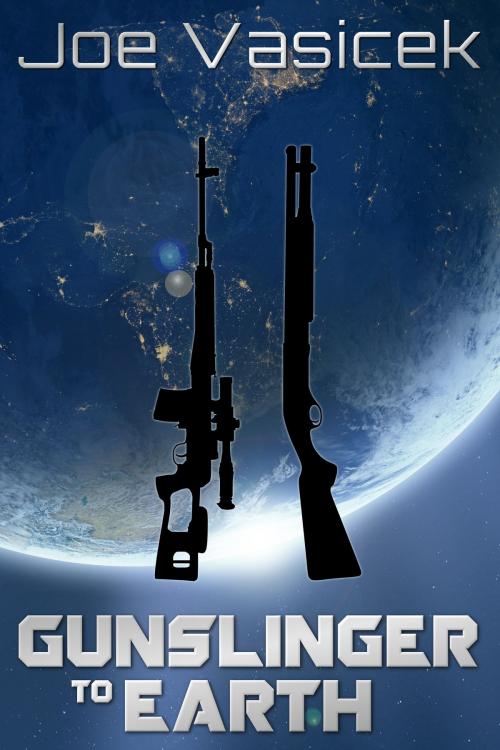 Cover of the book Gunslinger to Earth by Joe Vasicek, Joe Vasicek
