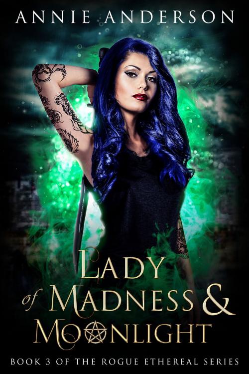 Cover of the book Lady of Madness & Moonlight by Annie Anderson, Annie Anderson