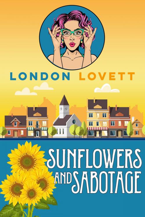 Cover of the book Sunflowers and Sabotage by London Lovett, Wild Fox Press
