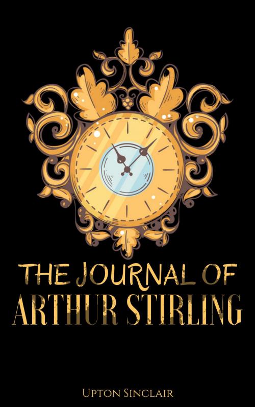 Cover of the book The Journal of Arthur Stirling by Upton Sinclair, EnvikaBook
