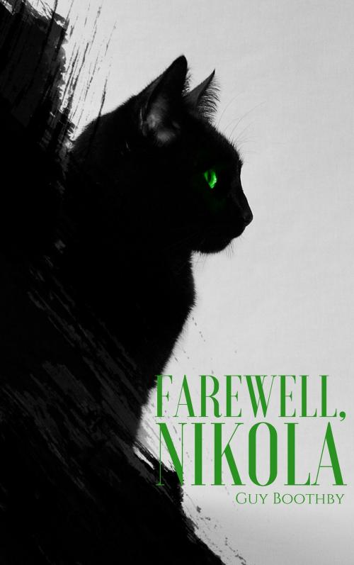 Cover of the book Farewell, Nikola by Guy Boothby, EnvikaBook