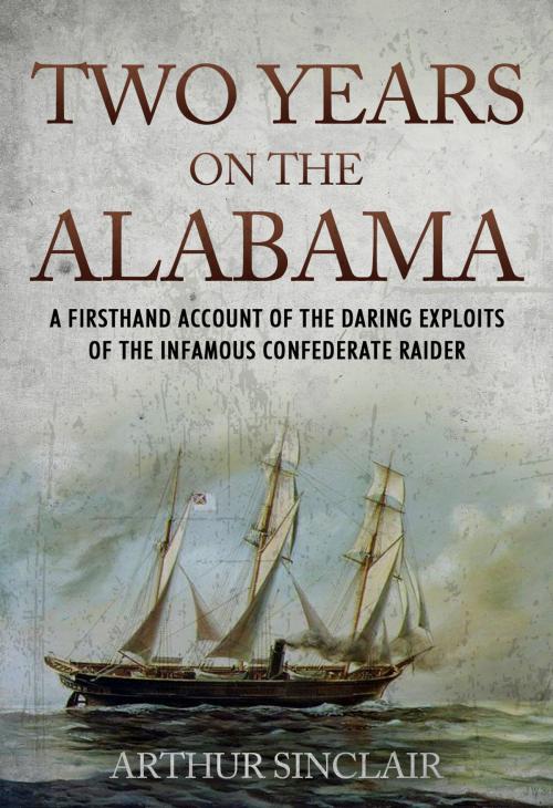 Cover of the book Two Years on the Alabama by Arthur Sinclair, Navigation Publishing