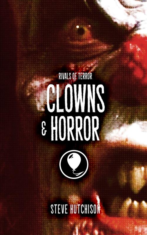 Cover of the book Clowns & Horror by Steve Hutchison, Shade Art & Code