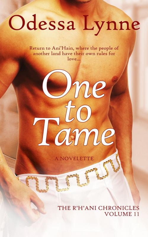 Cover of the book One to Tame by Odessa Lynne, Odelyn Publishing