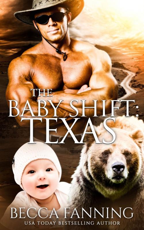 Cover of the book The Baby Shift: Texas by Becca Fanning, Gizmo Media