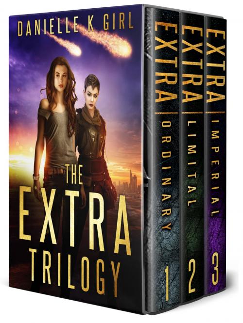 Cover of the book The Extra Trilogy - Complete Box Set by Danielle K Girl, Danielle K Girl