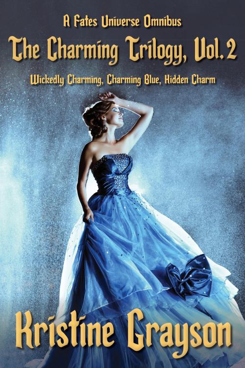 Cover of the book The Charming Trilogy, Vol. 2 by Kristine Grayson, WMG Publishing Incorporated