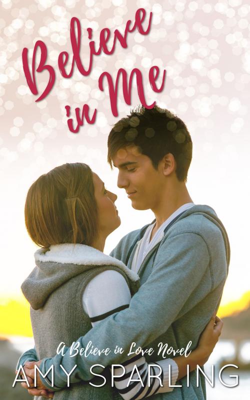 Cover of the book Believe in Me by Amy Sparling, Amy Sparling Books