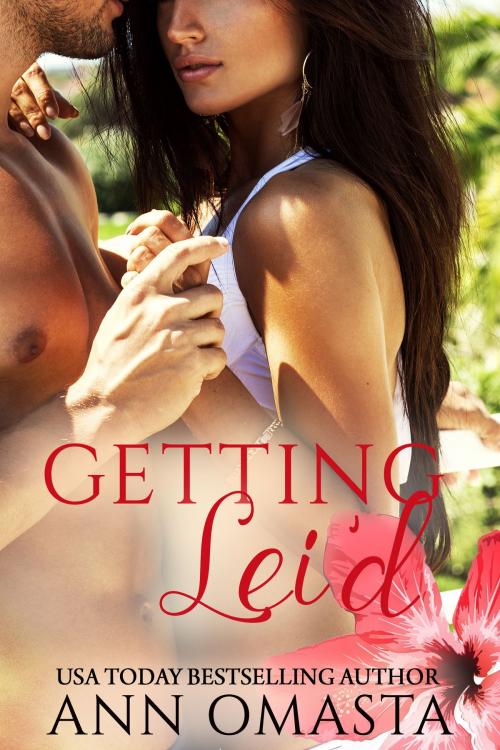 Cover of the book Getting Lei'd by Ann Omasta, More Happily Ever Afters