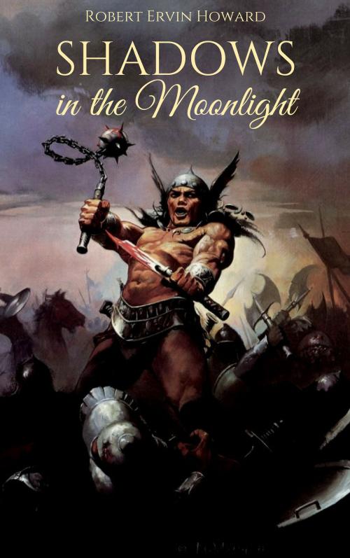 Cover of the book Shadows in the Moonlight by Robert E. Howard, EnvikaBook