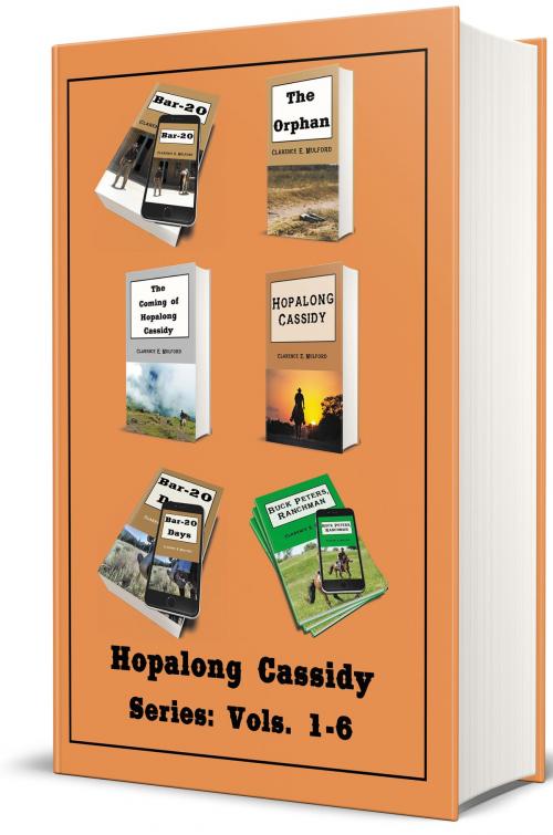 Cover of the book Hopalong Cassidy Series: Vols. 1-6 (Illustrated) by Clarence E. Mulford, Reading Bear Publications