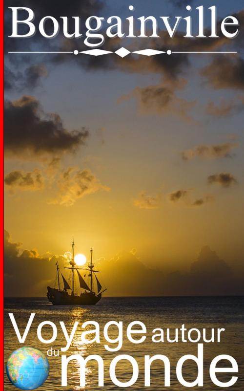 Cover of the book Voyage autour du monde by Bougainville, Sylvaine Varlaz