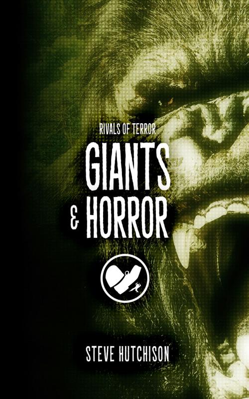 Cover of the book Giants & Horror by Steve Hutchison, Shade Art & Code