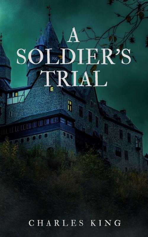 Cover of the book A Soldier's Trial by Charles King, anamsaleem