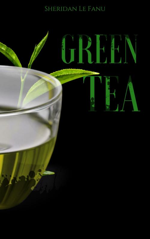 Cover of the book Green Tea by Sheridan Le Fanu, EnvikaBook