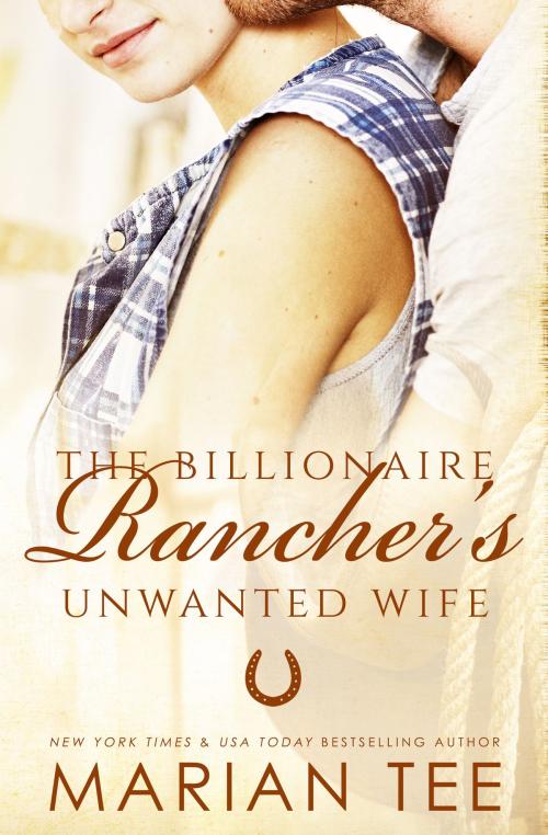 Cover of the book The Billionaire Rancher's Unwanted Wife by Marian Tee, Jaded Speck Publishing