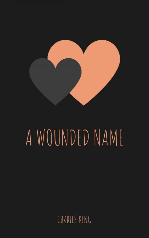 Cover of the book A Wounded Name by Charles King, anamsaleem