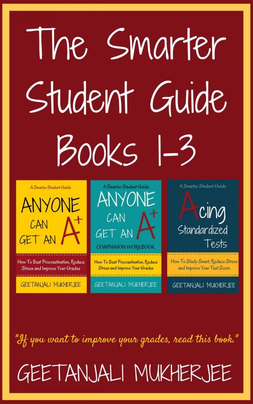 Cover of the book The Smarter Student Guide Books 1-3 by Geetanjali Mukherjee, Geetanjali Mukherjee