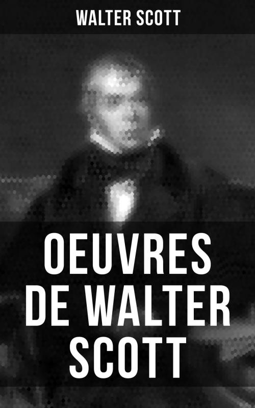 Cover of the book Oeuvres de Walter Scott by Walter Scott, Musaicum Books