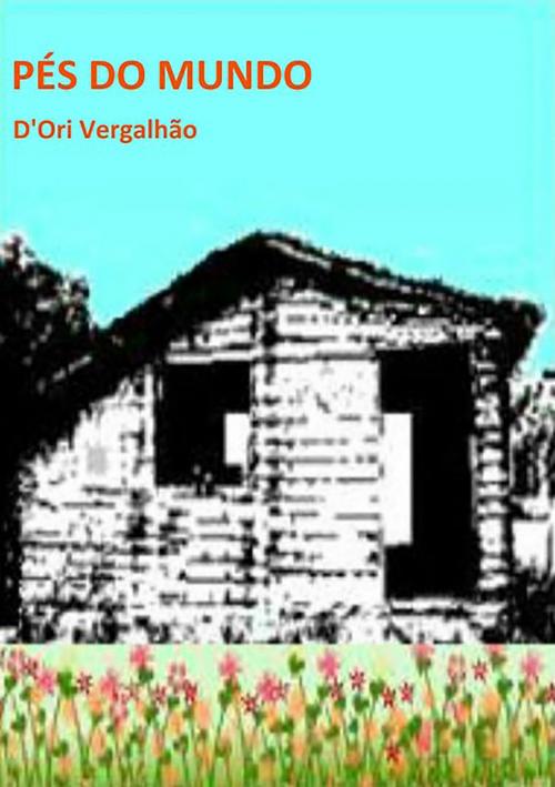 Cover of the book PÉs Do Mundo by err_json, Clube de Autores