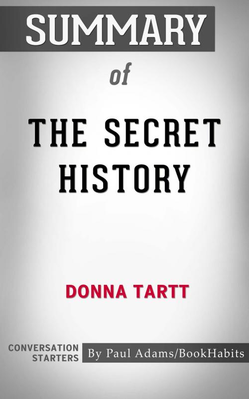 Cover of the book Summary of The Secret History by Paul Adams, BH