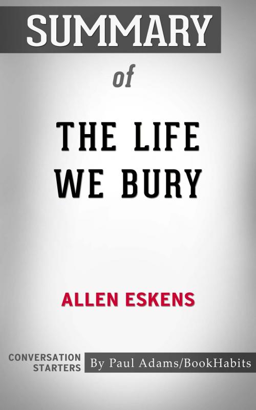 Cover of the book Summary of The Life We Bury by Paul Adams, BH