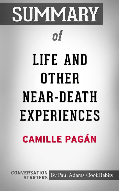 Cover of the book Summary of Life and Other Near-Death Experiences by Paul Adams, BH