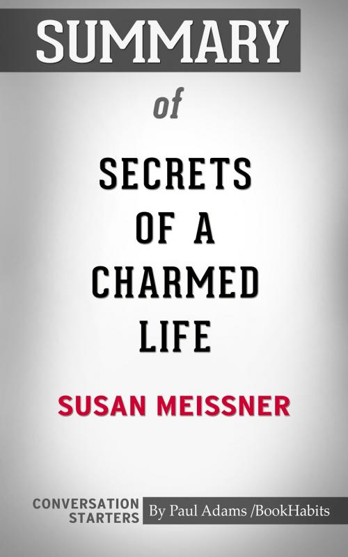 Cover of the book Summary of Secrets of a Charmed Life by Paul Adams, BH