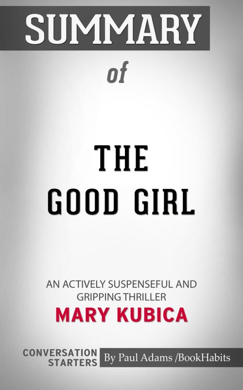 Cover of the book Summary of The Good Girl by Paul Adams, BH
