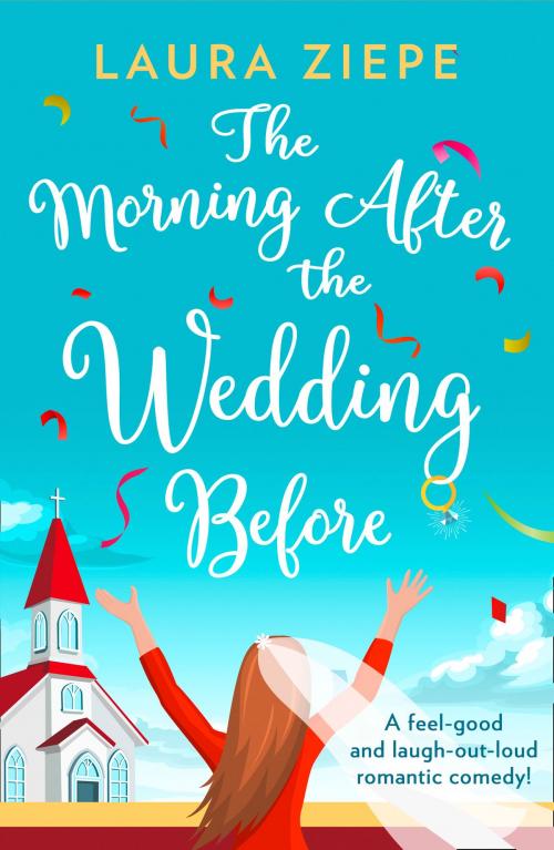 Cover of the book The Morning After the Wedding Before by Laura Ziepe, HarperCollins Publishers